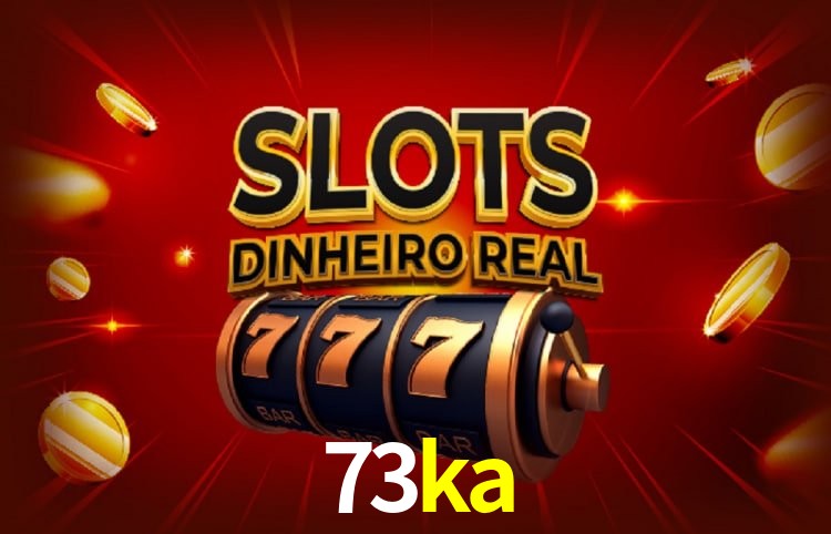 73ka: Seu Cassino Premiado com Pagamentos Rápidos